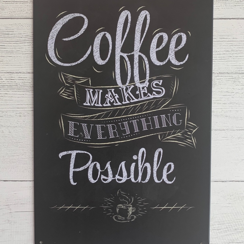 Coffee sign - makes everything possible
